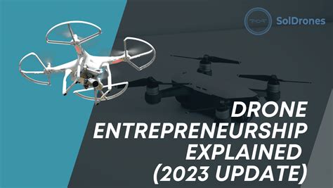 drone entrepreneurship explained  update soldrones