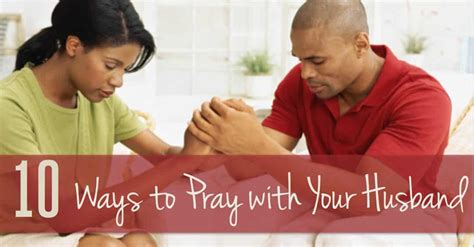10 Ways To Initiate Prayer With Your Spouse To Love