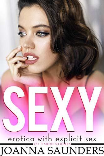 sexy erotica with explicit sex 25 taboo stories by joanna saunders