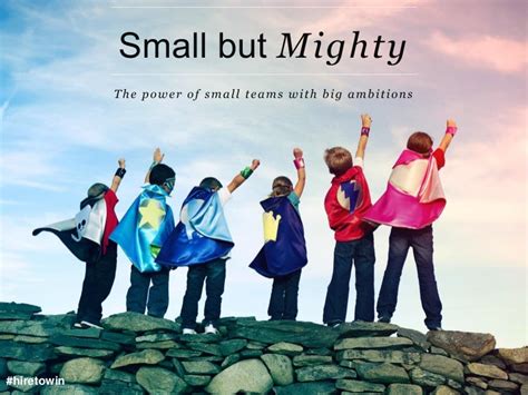 small  mighty  power  small teams  big ambitions linke