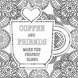 Coloring Pages Coffee Friends Zentangle Quotes Blend Perfect Adult Make Choose Board sketch template