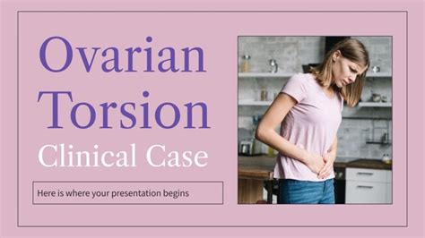 ovarian torsion clinical case google  powerpoint