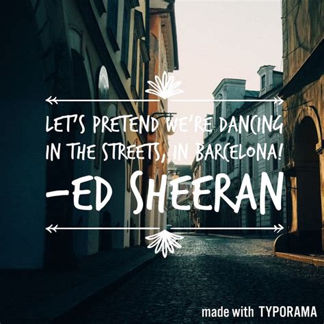 ed sheerans barcelona song lyric quotes lyrics lyric quotes