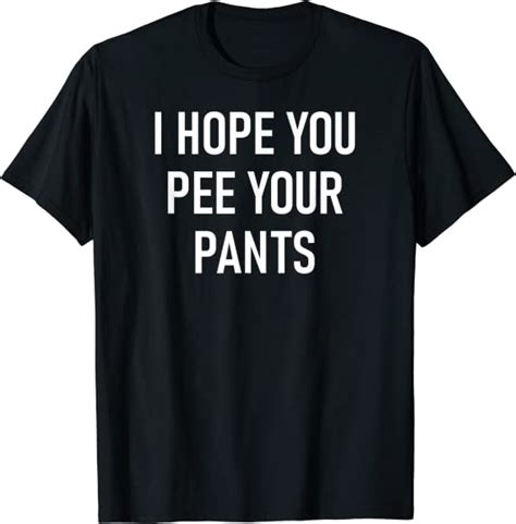 I Hope You Pee Your Pants Funny Jokes Sarcastic Sayings