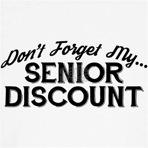 dont forget my senior discount sweatshirt by cpwm3 cafepress