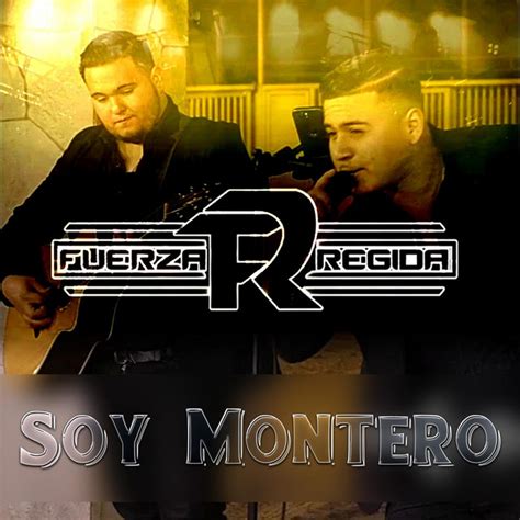 Soy Montero By Fuerza Regida On Spotify