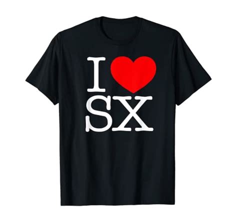 I Love Heart Sx T Shirt Clothing