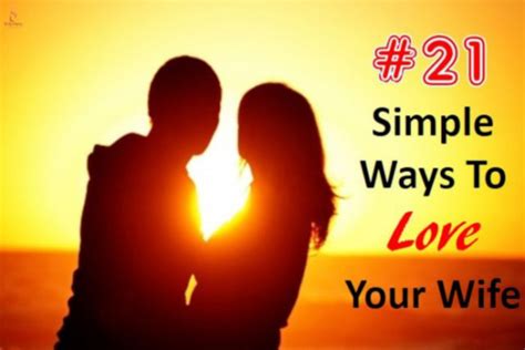 21 Simple Ways To Love Your Wife