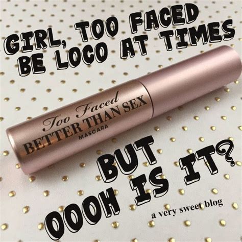 too faced better than sex mascara review and swatches a very sweet blog