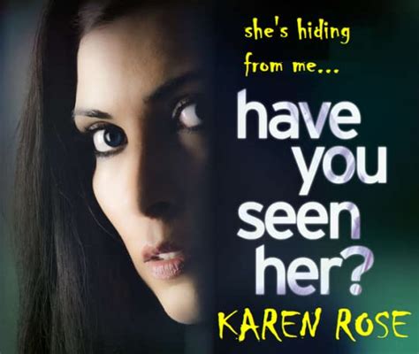 Have You Seen Her Romantic Suspense 2 By Karen Rose