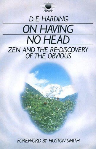 On Having No Head Zen And The Re Discovery Of The Obvious By D E