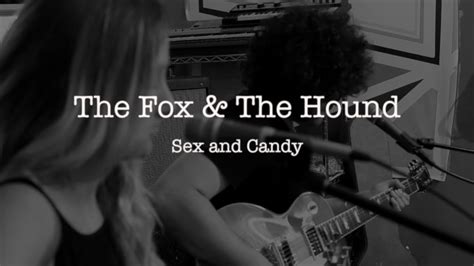 the fox and the hound sex and candy cover youtube