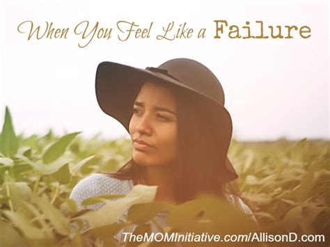 When You Feel Like A Failure The Mom Initiative