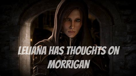 Dragon Age Inquisition Leliana S Thoughts On Morrigan