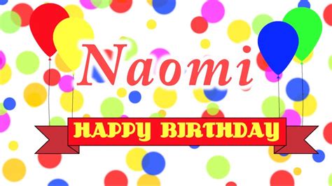 happy birthday naomi song youtube