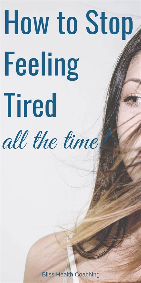 how to stop feeling tired all the time feel tired how to stay awake