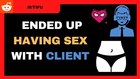 Best Of Reddit 9 How I Ended Up Having Sex With A Client R