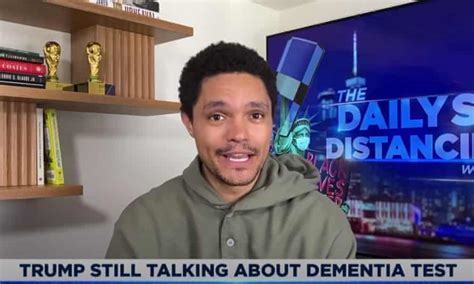 Trevor Noah On Trump Obsessing Over A Dementia Test Is The Real