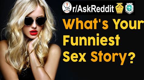What S Your Funniest Sex Story R Askreddit Reddit Stories Youtube