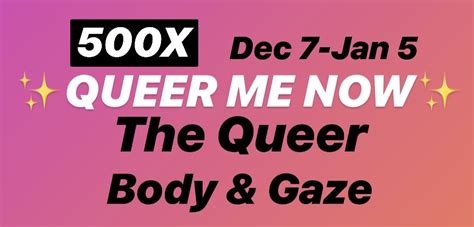 Queer Me Now The Queer Body And Gaze Artandseek Arts Music Culture