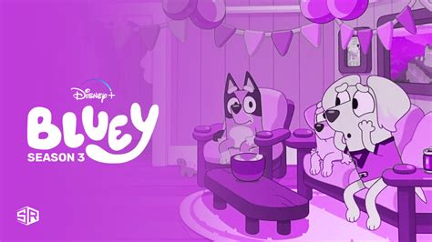 how to watch bluey season 3 outside us on disney plus [updated]