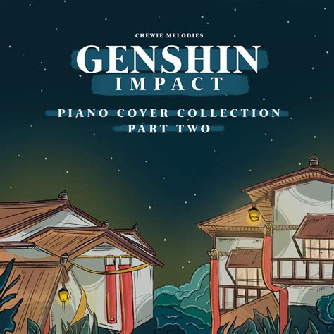 genshin impact piano cover collection pt 2 album by chewie
