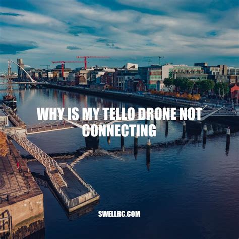 tello drone wont connect troubleshooting tips