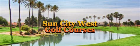 sun city west az golf courses home page sun city west active adult