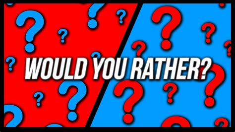 40 Of The Hardest Would You Rather Questions You Should