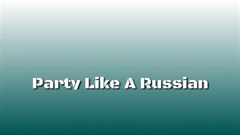 party like a russian robbie williams lyrics youtube