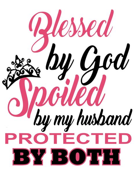 Blessed By God Spoiled By My Husband Protected By Both Svg Etsy