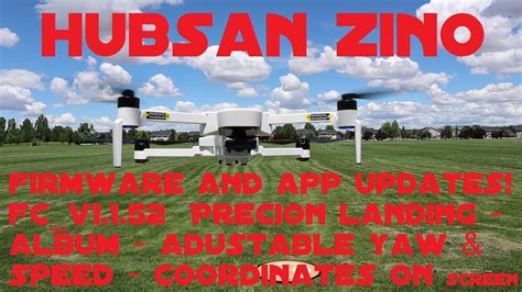 hubsan zino firmware   app update precision landing youtube