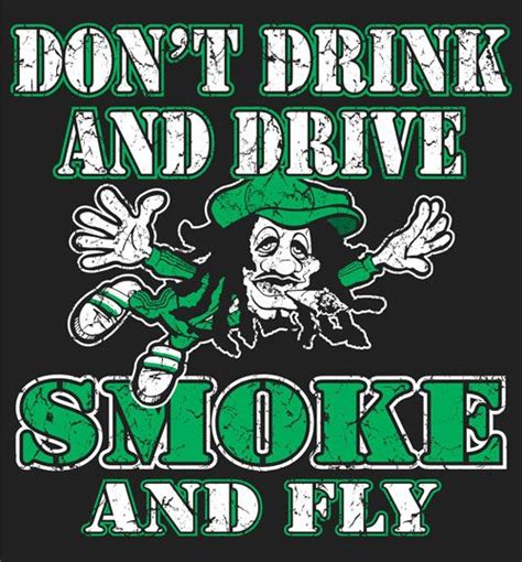 Don’t Drink And Drive Smoke And Fly Funny Image