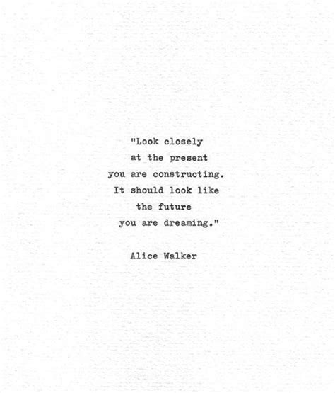 alice walker inspirational quote the future you are