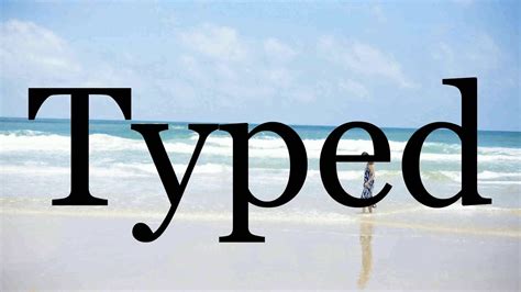 pronounce typedpronunciation  typed youtube