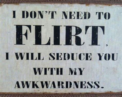 I Don T Need To Flirt