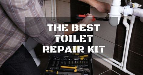 5 Of The Best Toilet Repair Kit To Solve Bathroom Peeves May 2024