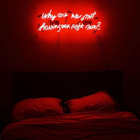 why are we not having sex right now neon by neon signs pinterest neon