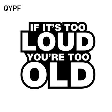Qypf 15 7cm 14 1cm Interesting If It S Too Loud You Re Too Old Vinyl