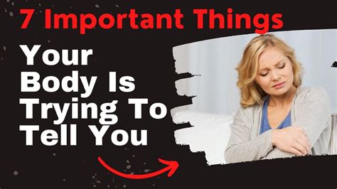7 important things your body is trying to tell you youtube