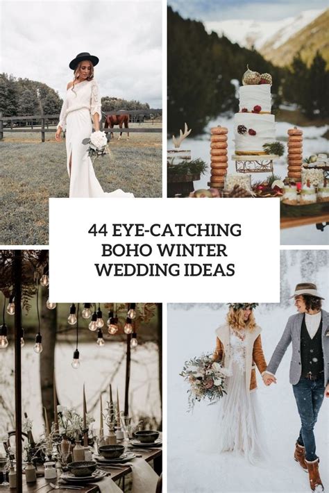 44 Eye Catching Boho Winter Wedding Ideas Weddingomania