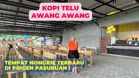 Kopi Telu Awang Awang Cafe Baru Di Prigen Pasuruan Youtube