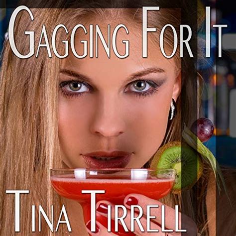 Gagging For It By Tina Tirrell Audiobook English