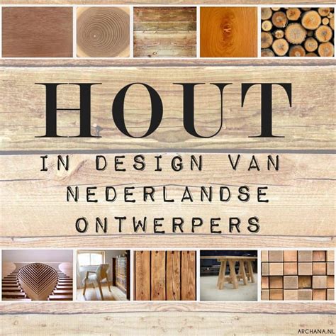 dutch design hout  design van nederlandse ontwerpers archananl