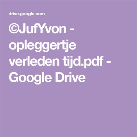 cjufyvon opleggertje verleden tijdpdf google drive verleden tijd google drive en google
