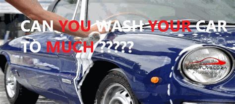 Can You Wash Your Car Too Much Sellit Blog