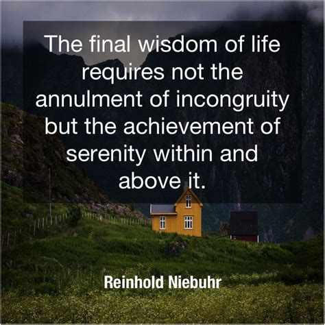 Reinhold Niebuhr The Final Wisdom Of Life Bit Ly Ttfn1