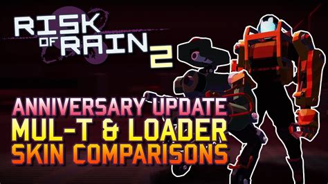 risk  rain   mul  loader skin comparison   anniversary update youtube