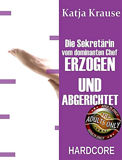 die sekretärin vom dominanten chef erzogen und abgerichtet ebook weltbild de