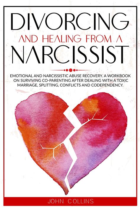 divorcing and healing from a narcissist emotional and narcissistic